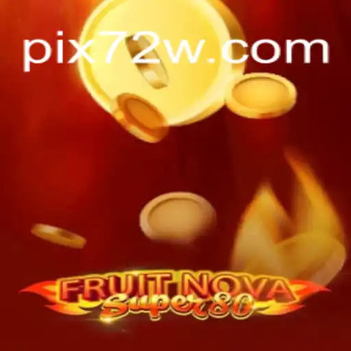 Descubra o Mundo do Jogo FruitNovaSuper80 com 72W.com